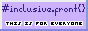 88x31 badge in purple theme, with text #inclusive.front{}, this is for everyone